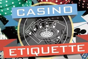 Casino Etiquette